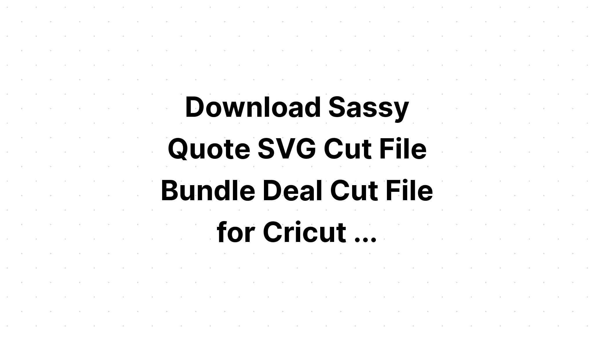 Download Pet Quote Svg Cut Files Bundle - Layered SVG Cut File